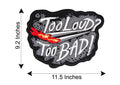 Too Loud Too Bad
